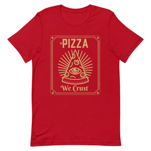 in Pizza we Crust Unisex Tee
