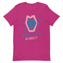 Load image into Gallery viewer, Shut Up Karen Unisex Tee
