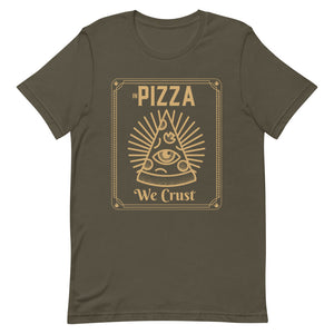 in Pizza we Crust Unisex Tee