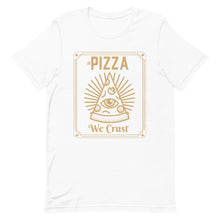 Load image into Gallery viewer, in Pizza we Crust Unisex Tee
