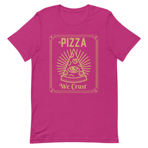 in Pizza we Crust Unisex Tee