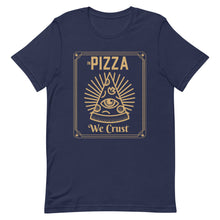 Load image into Gallery viewer, in Pizza we Crust Unisex Tee
