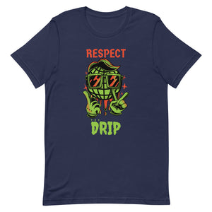 Respect the Drip Earth Unisex Tee