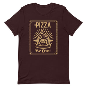 in Pizza we Crust Unisex Tee